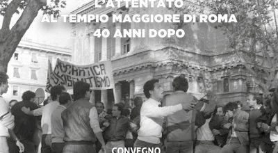 Convegno 9 ottobre 1982 – L’attentato al Tempio Maggiore di Roma 40 anni dopo