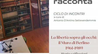 La libertà sopra gli occhi: il Muro di Berlino 1961-1989. Storia e riflessioni