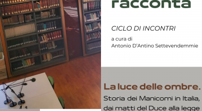 La luce delle ombre. Storia dei Manicomi in Italia, dai matti del Duce alla legge Basaglia